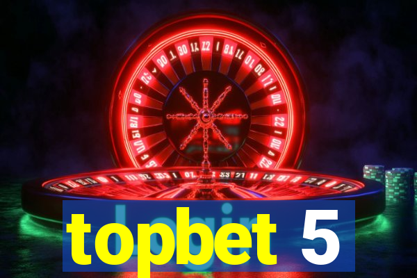 topbet 5